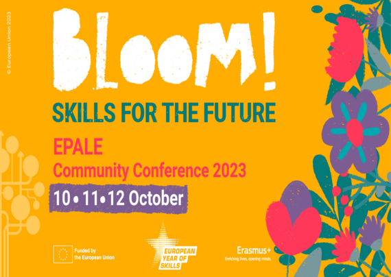 A yellow background with flowers on the left side of the image. The title, in white, says BLOOM! below, in green it continues saying: Skills for the future. In pink/red it says EPALE Community conference 2023. Finally, it shows the dates 10, 11 and 12 October 2023 in white and highlighted in purple.